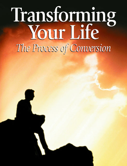 Transforming Your Life: The Process of Conversion, United Church of God