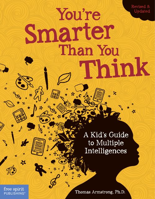 You're Smarter Than You Think, Ph.D., Thomas Armstrong