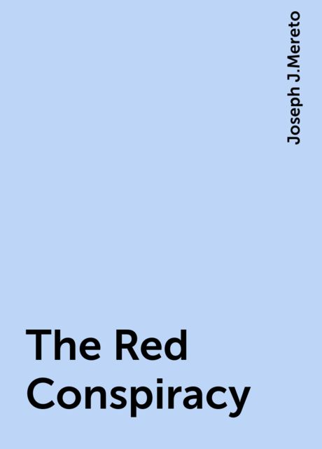 The Red Conspiracy, Joseph J.Mereto