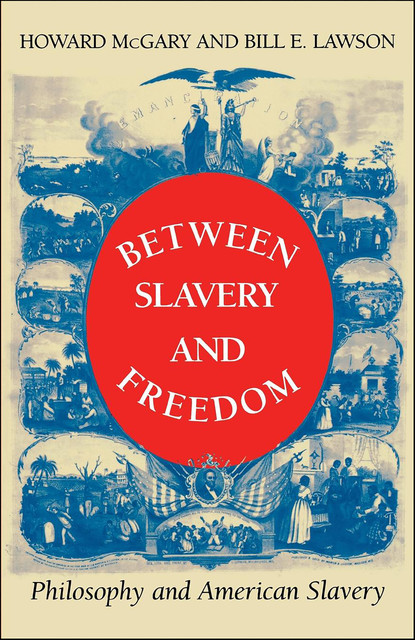 Between Slavery and Freedom, J.R., Howard McGary, Bill Lawson
