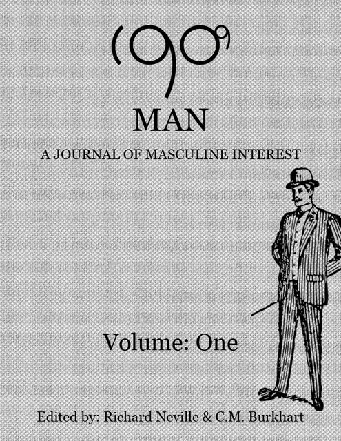 1909 Man – Journal of Masculine Interest, Richard Neville, C.M.Burkhart