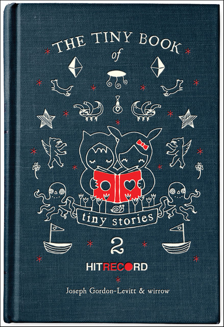 The Tiny Book of Tiny Stories: Volume 2, Joseph Gordon-Levitt
