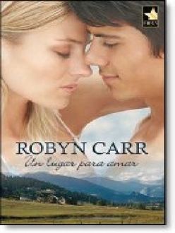 Un Lugar Para Amar, Robyn Carr