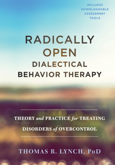Radically Open Dialectical Behavior Therapy, Thomas Lynch