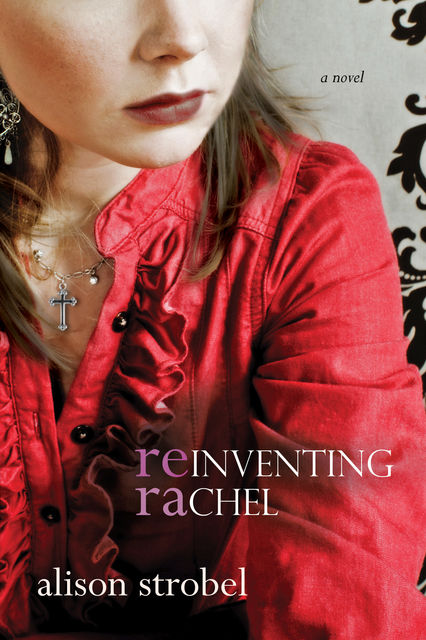 Reinventing Rachel, Alison Strobel
