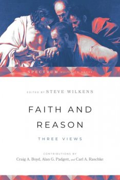 Faith and Reason, Steve Wilkens