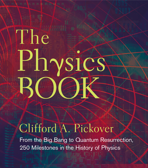 The Physics Book, Clifford A.Pickover