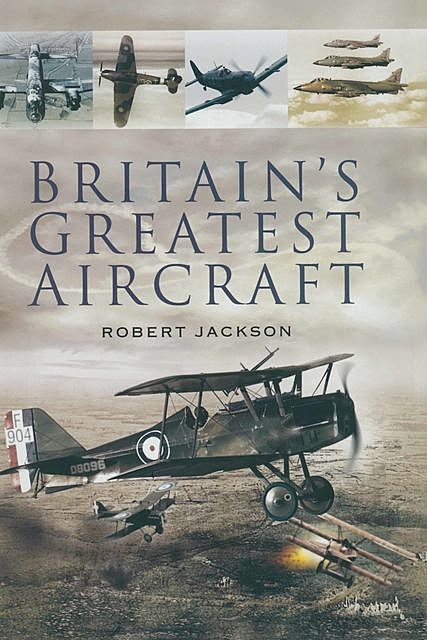 Britain's Greatest Aircraft, Robert Jackson