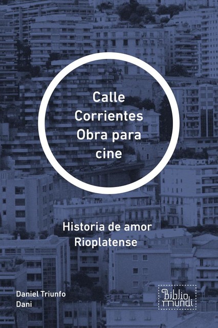 Calle Corrientes Obra para cine, Daniel Triunfo Dani