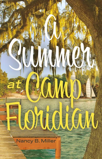 A Summer At Camp Floridian, Nancy Miller