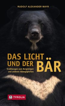 Das Licht und der Bär, Rudolf Alexander Mayr