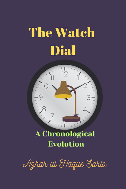 The Watch Dial, Azhar ul Haque Sario
