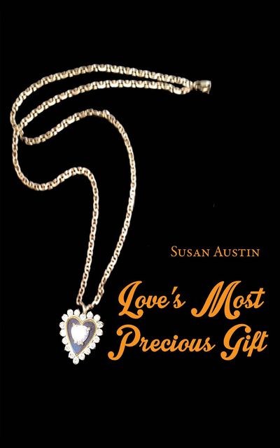 Love's Most Precious Gift, Susan Austin