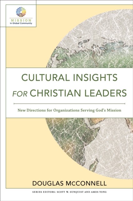 Cultural Insights for Christian Leaders (Mission in Global Community), Douglas McConnell