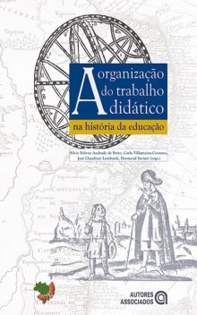 A Organização do trabalho didático na história da educação, Dermeval Saviani, José Claudinei Lombardi, Carla Villamaina Centeno, Silvia Helena Andrade de Brito