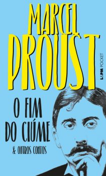 O fim do ciúme e outros contos, Marcel Proust
