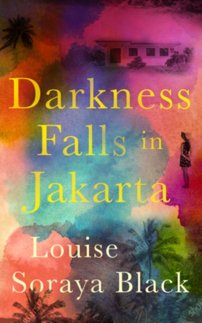 Darkness Falls in Jakarta, Louise Soyara Black