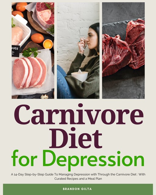 Carnivore Diet for Depression, Brandon Gilta