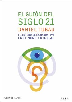 El guión del siglo 21, Daniel Tubau