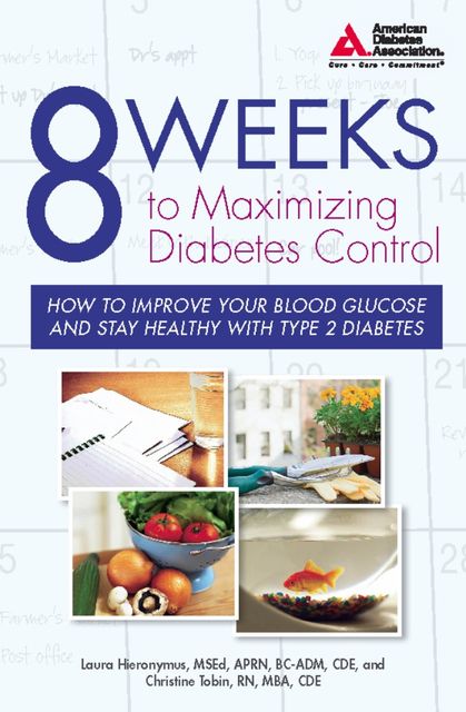 8 Weeks to Maximizing Diabetes Control, Christine Tobin, Laura Hieronymus