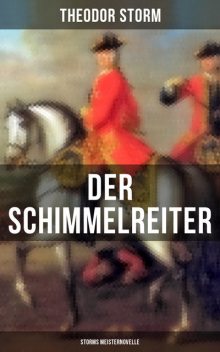 Der Schimmelreiter (Storms Meisternovelle), Theodor Storm