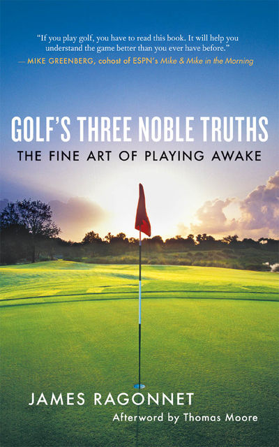 Golf's Three Noble Truths, James Ragonnet