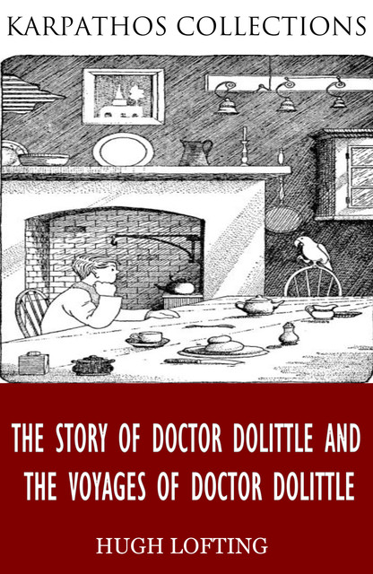 The Story of Doctor Dolittle and The Voyages of Doctor Dolittle, Hugh Lofting