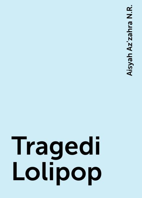 Tragedi Lolipop, Aisyah Az'zahra N.R.