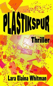 Plastikspur, Lara Elaina Whitman
