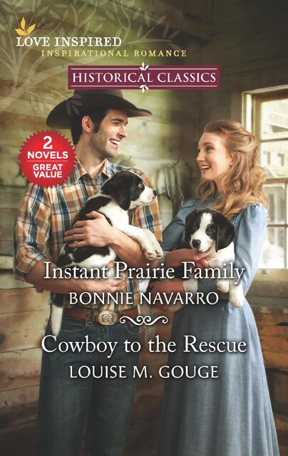 Instant Prairie Family and Cowboy to the Rescue, Louise M. Gouge, Bonnie Navarro