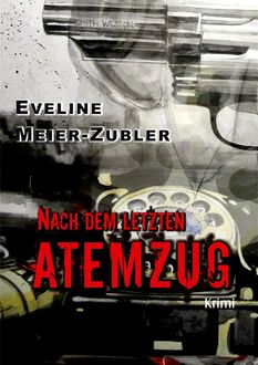 Nach dem letzten Atemzug, Eveline Meier-Zubler