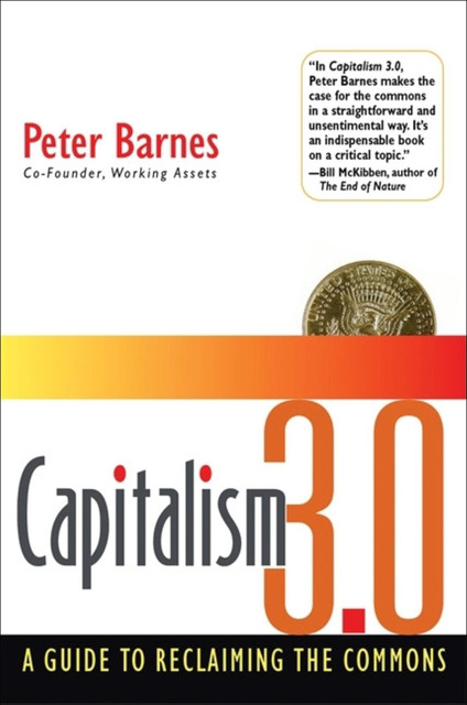 Capitalism 3.0, Peter Barnes
