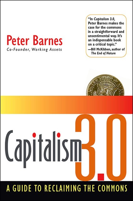 Capitalism 3.0, Peter Barnes