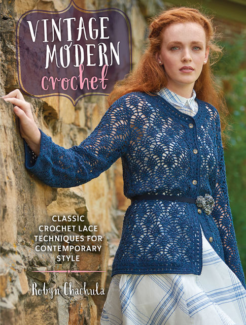 Vintage Modern Crochet, Robyn Chachula