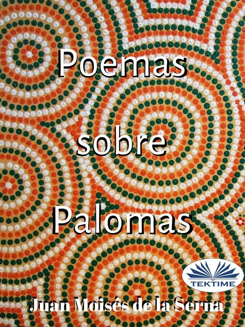 Poemas Sobre Palomas, Juan Moisés De La Serna