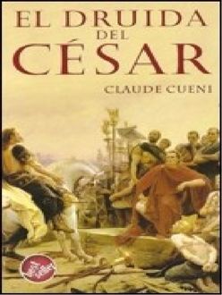 El Druida Del César, Claude Cueni