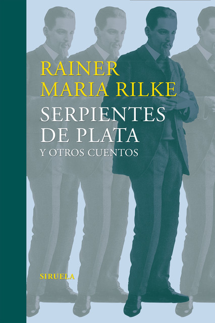 Serpientes de plata y otros cuentos, Rainer Maria Rilke