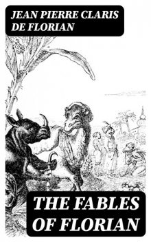 The Fables of Florian, Jean Pierre Claris de Florian