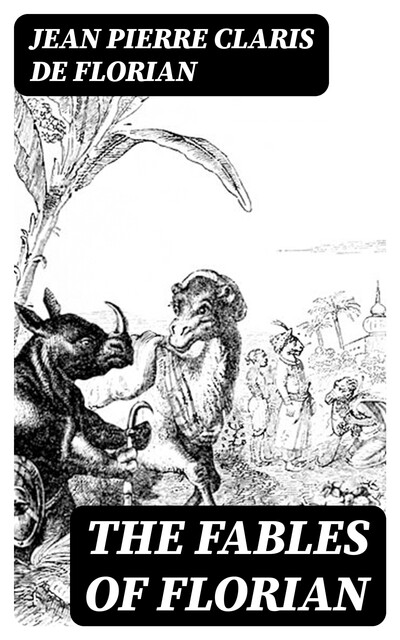 The Fables of Florian, Jean Pierre Claris de Florian