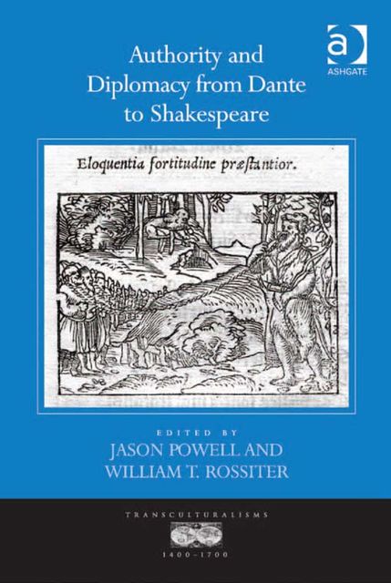 Authority and Diplomacy from Dante to Shakespeare, Jason Powell
