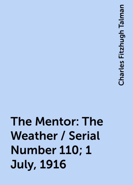 The Mentor: The Weather / Serial Number 110; 1 July, 1916, Charles Fitzhugh Talman