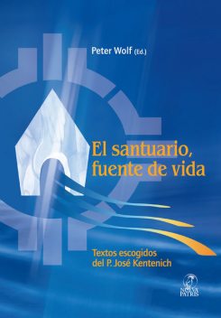 El Santuario como fuente de Vida, Monseñor Peter Wolf