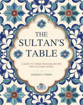 The Sultan's Table, Eleanor J. Poirier