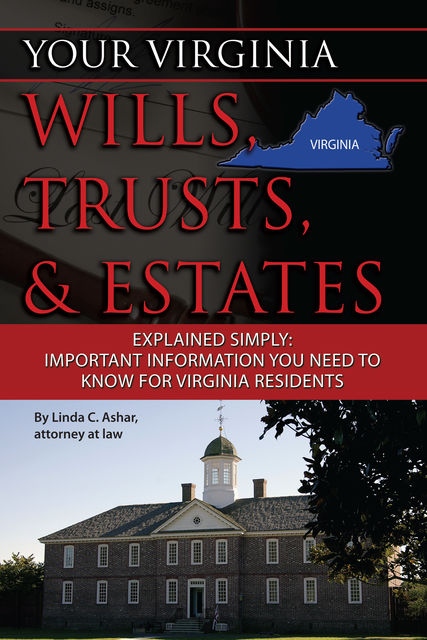Your Virginia Wills, Trusts, & Estates Explained Simply, Linda Ashar