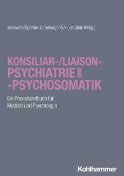 Konsiliar-/Liaisonpsychiatrie und -psychosomatik, Ronald Burian, Dan Georgescu, Angela Buchholz, Leyla Güzelsoy, Philipp Bohny, Urs Hepp, Anna Fleischer, Christoph Herrman, Daniel Broschmann, Eberhard Deisenhammer, Laurence Erdur, Margit Breuss, Michael Sharpe, Rupert Conrad, Stefan Büchi, Teresa Deffner