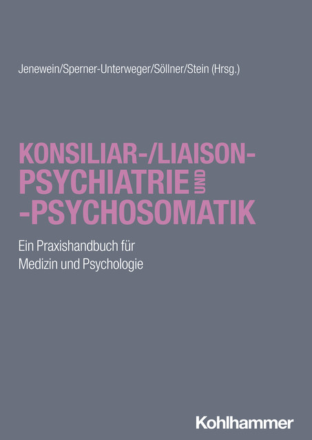 Konsiliar-/Liaisonpsychiatrie und -psychosomatik, Ronald Burian, Dan Georgescu, Angela Buchholz, Leyla Güzelsoy, Philipp Bohny, Urs Hepp, Anna Fleischer, Christoph Herrman, Daniel Broschmann, Eberhard Deisenhammer, Laurence Erdur, Margit Breuss, Michael Sharpe, Rupert Conrad, Stefan Büchi, Teresa Deffner