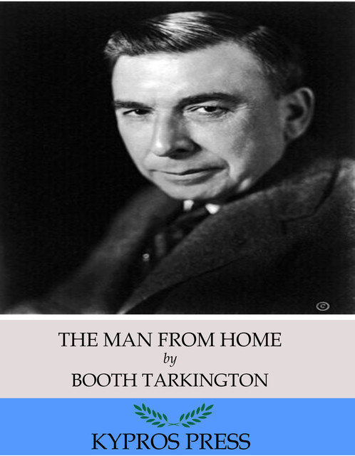 The Man from Home, Booth Tarkington