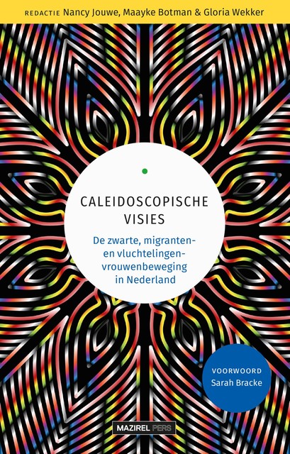 Caleidoscopische visies, Gloria Wekker, Maayke Botman, Nancy Jouwe