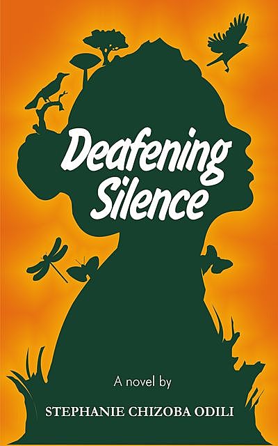 Deafening Silence, Stephanie Chizoba Odili