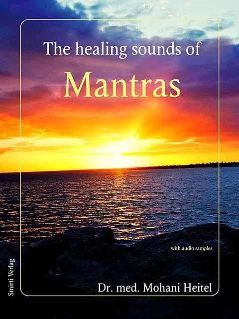 The Healing Sounds of Mantras, Mohani Heitel